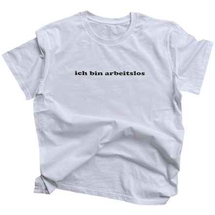 arbeitslos T-Shirt Weiss